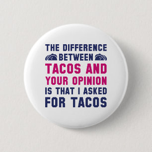 Tacos And Your Opinion 6 Cm Round Badge