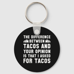 Tacos And Your Opinion Key Ring