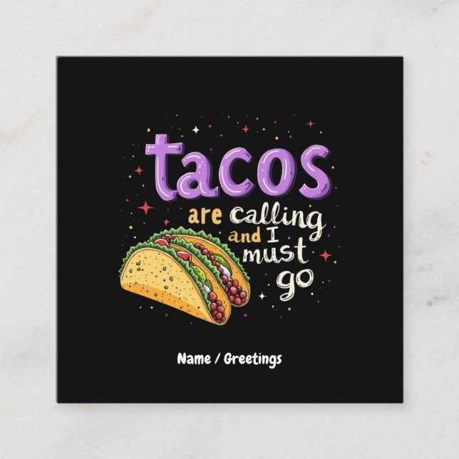  Tacos Are Calling and I Must Go A Foodie Square Business Card (Front)