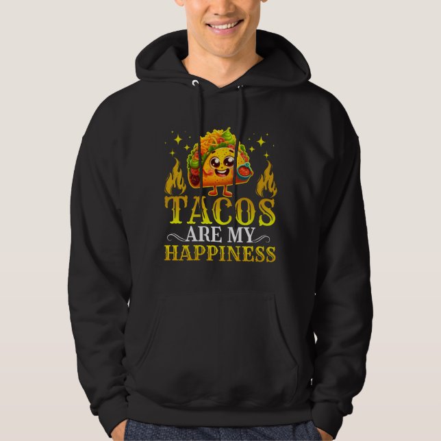 tacos are my happiness hoodie (Front)