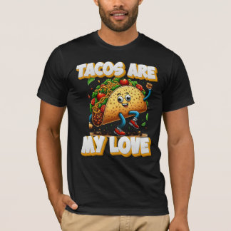 tacos are my love T-Shirt