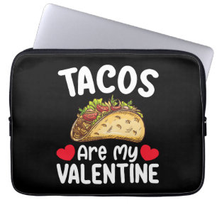 Tacos Are My Valentine Day Funny Food Lover Laptop Sleeve