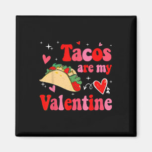 Tacos Are My Valentine Funny Mexican Valentine's D Magnet