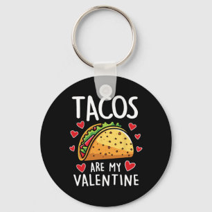 Tacos Are My Valentine Mens Womens Boys Funny Vale Key Ring