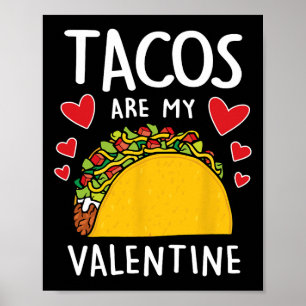 Tacos Are My Valentine Mens Womens Boys Funny Vale Poster