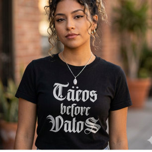 Tacos before vatos funny shirt