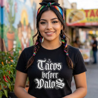Tacos before Vatos Funny T-shirt