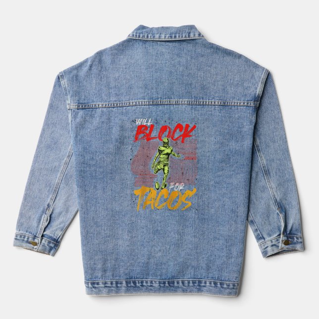 Tacos Football Player Lineman Will Block For Tacos Denim Jacket (Back)