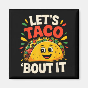 Tacos funny lets taco bout cinco de mayo mexican magnet