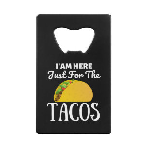 TACOS Iam here just for the Tacos