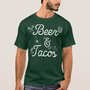 Tacos Lover Funny Tacos And Beer Quote T-Shirt