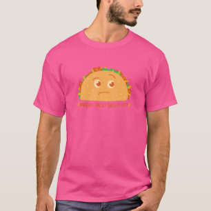 Tacos Mexican Food Wanna Taco Bout It Quotes Men T-Shirt