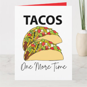 Tacos One More Time Mexican Food Taco Card