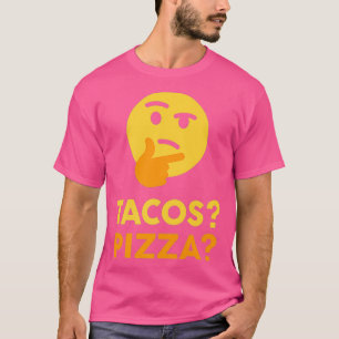 Tacos or Pizza funniest design for junk food T-Shirt