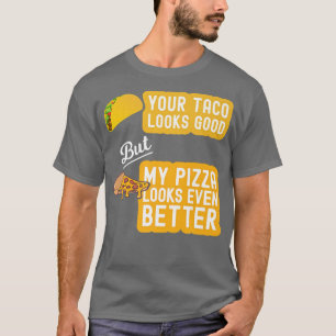 Tacos & Pizza T-Shirt
