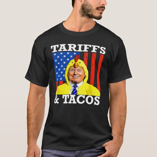 Tacos & Tariffs Patriotic Trump| Trade War Humour T-Shirt (Front)