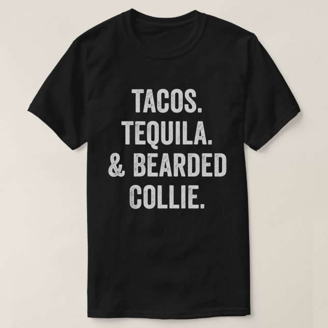 Tacos Tequila And Bearded Collie T-Shirt (Design Front)