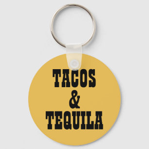 Tacos & Tequila Key Ring