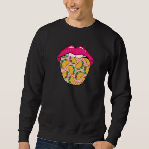 Tacos Tongue  Foodie Mexican Food Tacos Sweatshirt