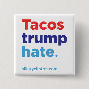 Tacos Trump Hate: Hillary 2016 button