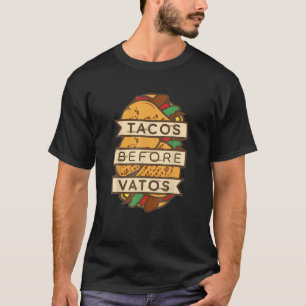 Tacos Valentine Gift Him Her Tacos Before Vatos T-Shirt