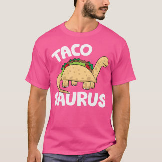 Tacosaurus Cute Dinosaur Mexican Taco T-Shirt