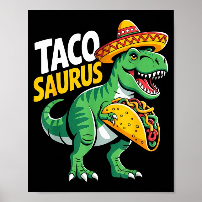 Tacosaurus taco dinosaur t rex funny cinco de mayo poster (Front)