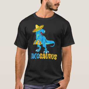 Tacosaurus Taco Saurus Cinco De Mayo Taco Dinosau T-Shirt