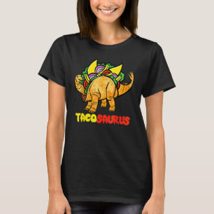 Tacosaurus Taco Saurus Cinco De Mayo Taco Dinosau T-Shirt