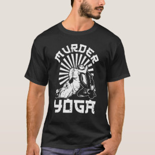 Tactical Hugging Jiu Jitsu Murder Yoga Jiu Jitsu T-Shirt