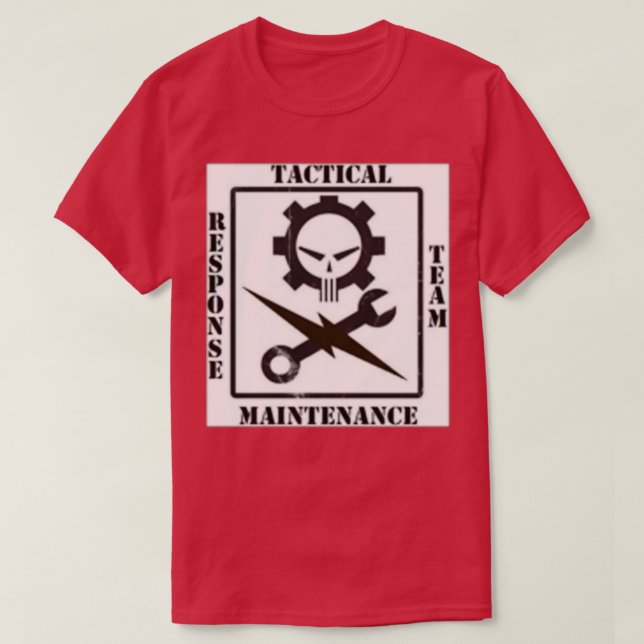Tactical Maintenance Response Team  T-Shirt (Design Front)
