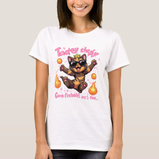 Taday She Day Funny Cat Fireball Magic Meme T-Shir T-Shirt