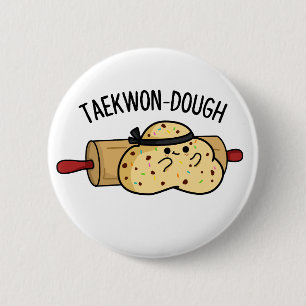 Taekwon-Dough Funny Baking Pun 6 Cm Round Badge