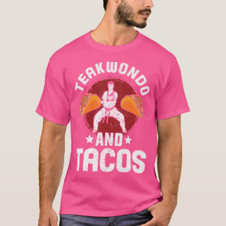 Taekwondo And Tacos Love Mexican Food T-Shirt