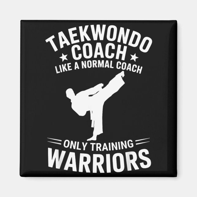 Taekwondo Coach Like A Normal Coach Only Training Magnet (Front)