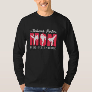 Taekwondo Fighter Mum The Taekwondo Lover Taekwond T-Shirt