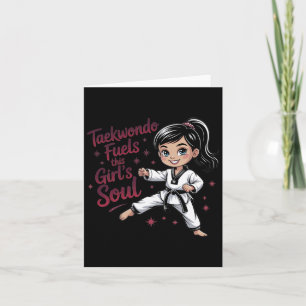 Taekwondo Fuels This Girl's Soul Girl Black Belt T Card
