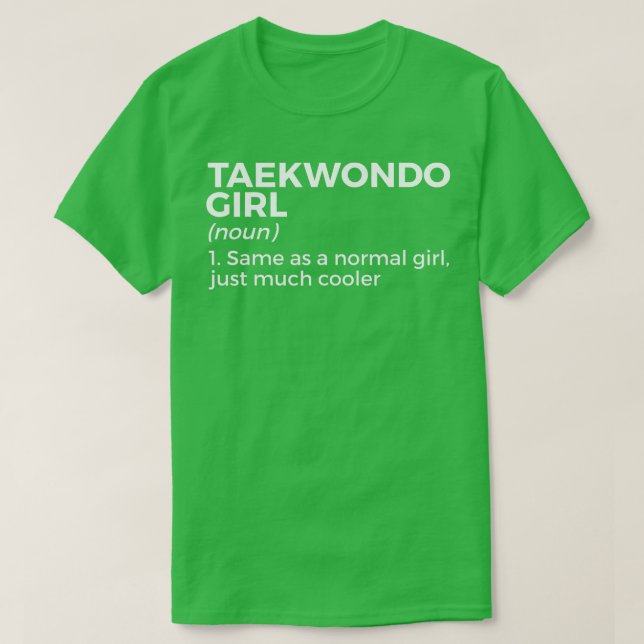 Taekwondo Girl Definition Funny Martial Arts  T-Shirt (Design Front)
