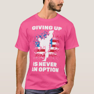 Taekwondo - Giving Up Is Never An Option - Karate T-Shirt