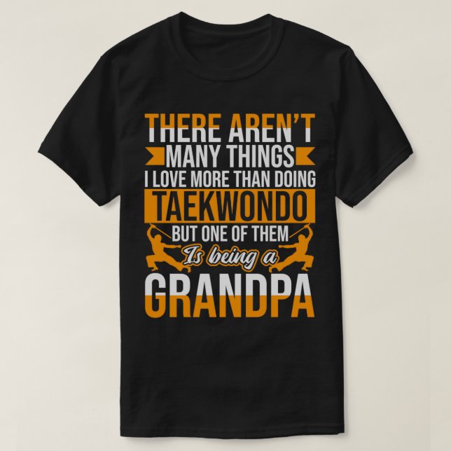 Taekwondo Grandpa Funny Taekwondo Sayings T-Shirt (Design Front)
