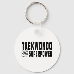 Taekwondo is my superpower key ring