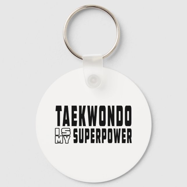 Taekwondo is my superpower key ring (Front)