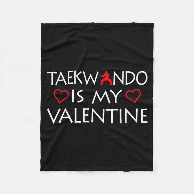 Taekwondo Is My Valentine - Martial Arts Fleece Blanket (Front)