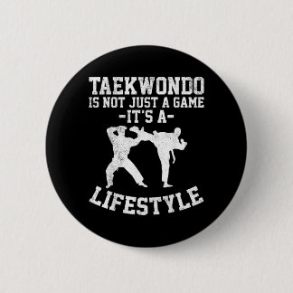 Taekwondo Is Not Just A Game Its A Lifestyle 6 Cm Round Badge