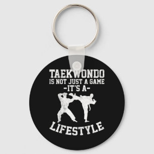 Taekwondo Is Not Just A Game Its A Lifestyle Key Ring