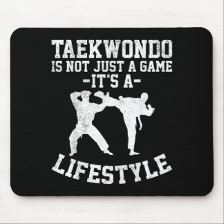 Taekwondo Is Not Just A Game Its A Lifestyle Mouse Pad