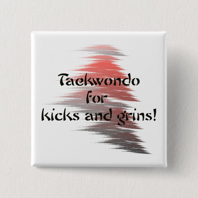 Taekwondo Kicks and Grins Square Button (Front)