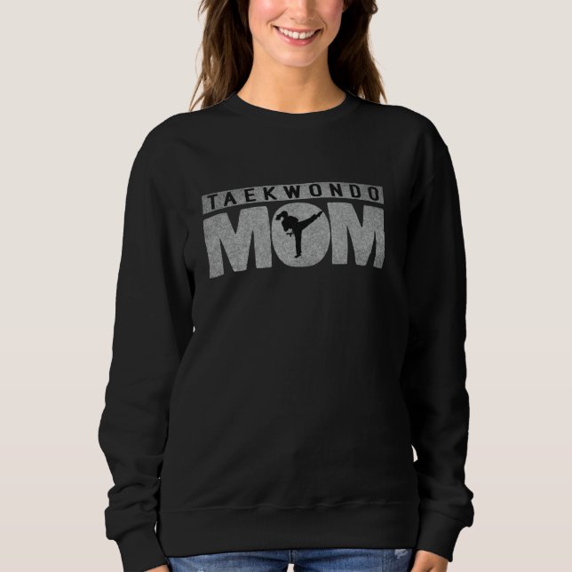 Taekwondo Mum Gift Distressed Style Kick Karate Sweatshirt (Front)