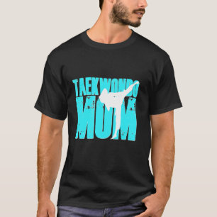 Taekwondo Mum Shirt Tae Kwon Do Martial Arts Mothe