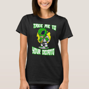 Taekwondo Sci Fi Alien Take Me To Your Dojang T-Shirt
